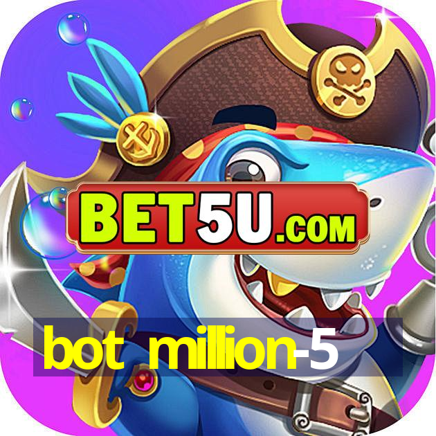 bot million